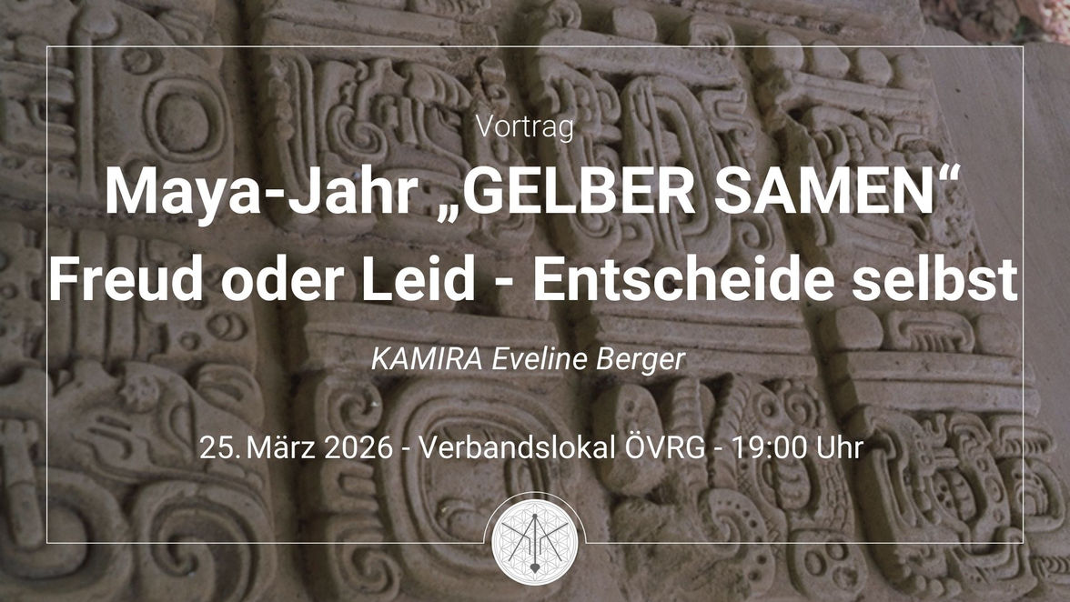 Maya-Jahr "Gelber Samlen" Freud oder Leid - Entscheide selbst